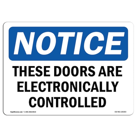 Signmission OSHA Notice Sign, 10" Height, Aluminum, These Doors Are Electronically Controlled Sign, Landscape OS-NS-A-1014-L-18580